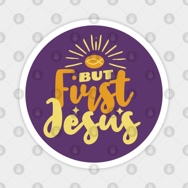 But Jesus First - Christian Worship Magnet by Yesteeyear